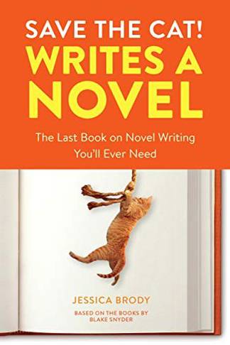 Save The Cat! Writes A Novel - The Last Book On Novel Writing That You'll Ever Need