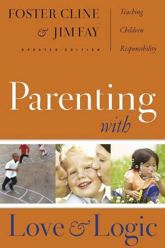 Parenting with Love and Logic - Teaching Children Responsibility