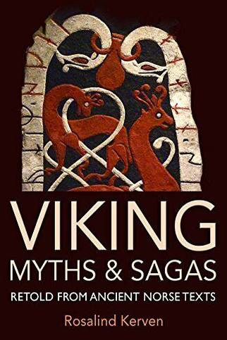 Viking Myths And Sagas - Retold From Ancient Norse Texts