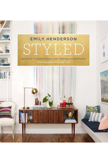 Styled - Secrets For Arranging Rooms, From Tabletops To Bookshelves