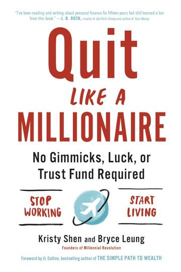 Quit Like A Millionaire - No Gimmicks, Luck, Or Trust Fund Required